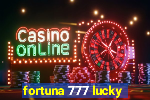 fortuna 777 lucky